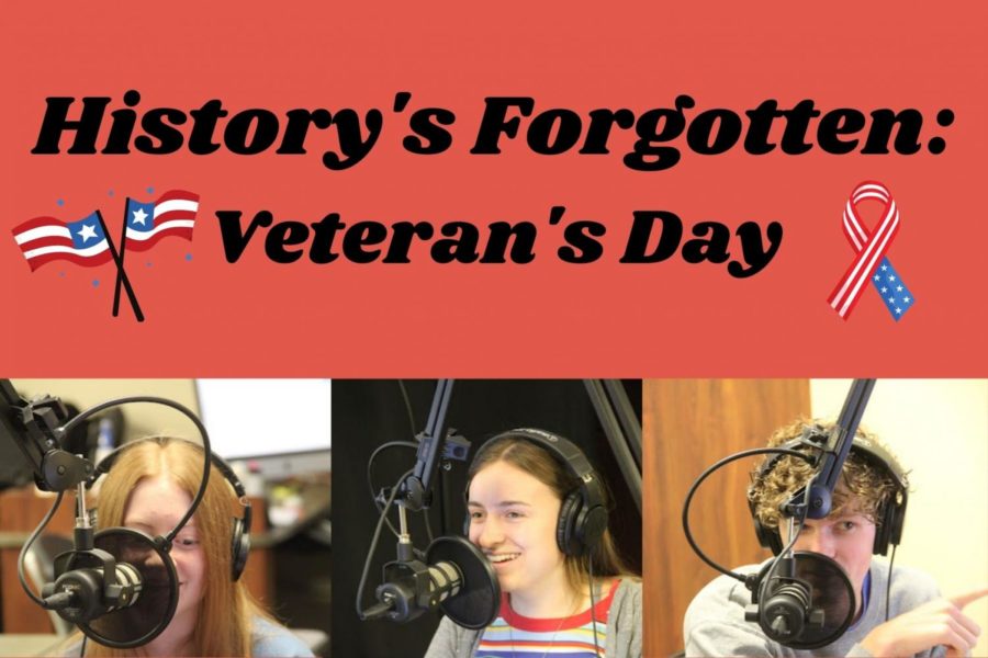 A graphic featuring photos of History Forgotten hosts seniors Christi Norris, Caleb Audia and Amanda Hare introduces the third episode of the show. In this episode, Norris, Audia and Hare talk about the history of veterans day. Veterans day occurred Thursday, Nov. 11. (Graphic by Amanda Hare, Photos by Alyssa Clark)