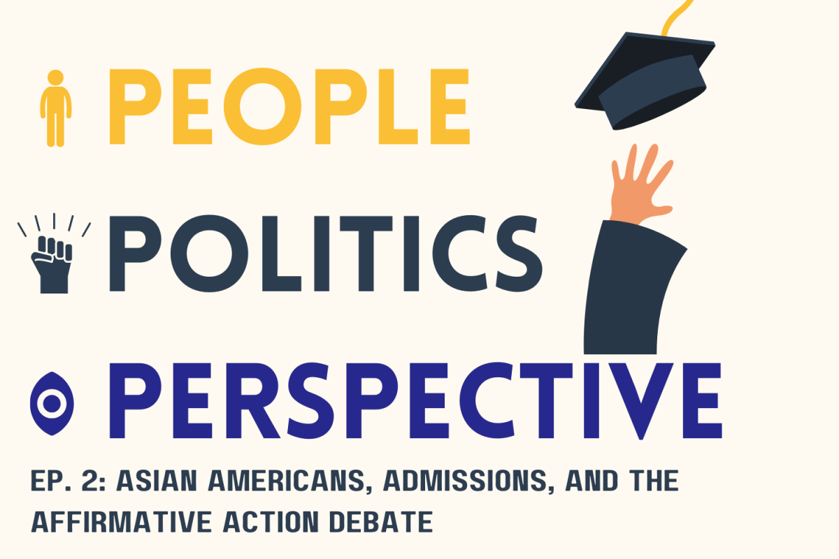 People, Politics, and Perspective Ep. 2: Asian Americans, admissions, and the affirmative action debate